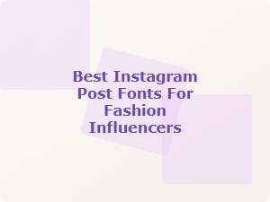 Best Instagram Post Fonts for Fashion Influencers