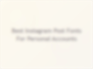 Best Instagram Post Fonts for Personal Accounts