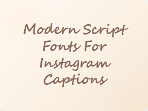 Modern Script Fonts for Instagram Captions